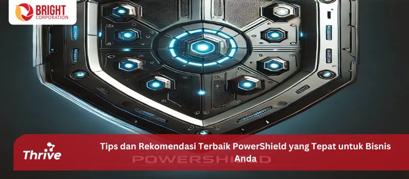 Tips dan Rekomendasi Terbaik PowerShield yang Tepat untuk Bisnis Anda