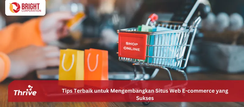 Tips Terbaik untuk Mengembangkan Situs Web E-commerce yang Sukses