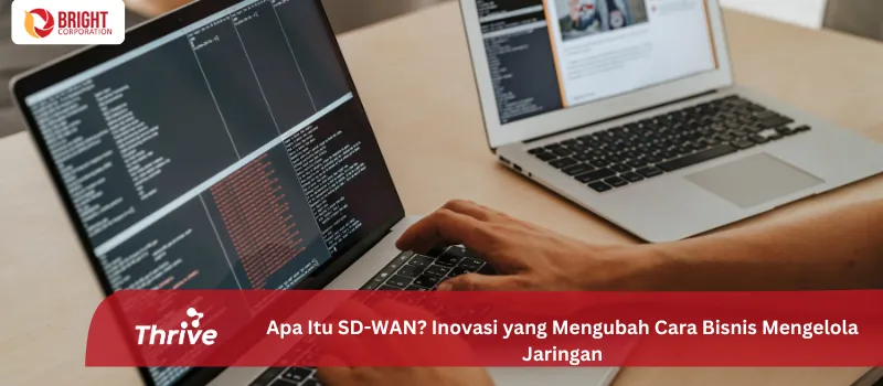 Apa Itu SD-WAN? Inovasi yang Mengubah Cara Bisnis Mengelola Jaringan
