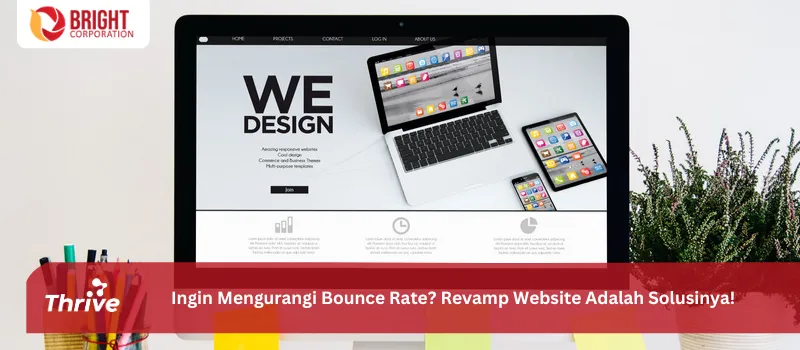 Ingin Mengurangi Bounce Rate? Revamp Website Adalah Solusinya!