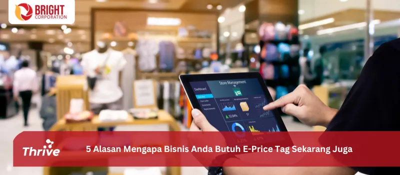 5 Alasan Mengapa Bisnis Anda Butuh E-Price Tag Sekarang Juga