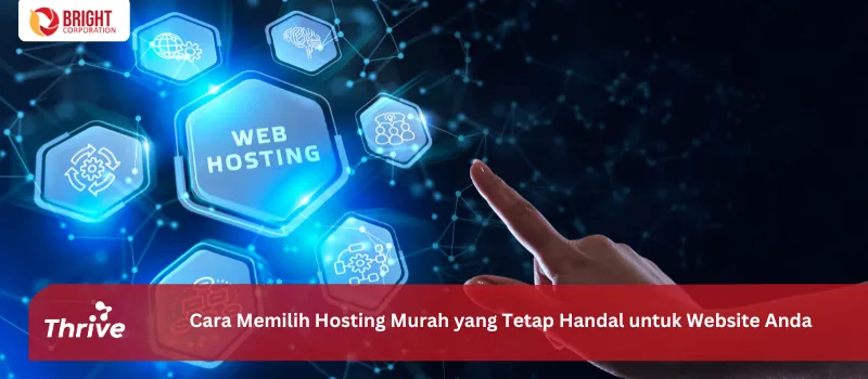 Cara Memilih Hosting Murah yang Tetap Handal untuk Website Anda