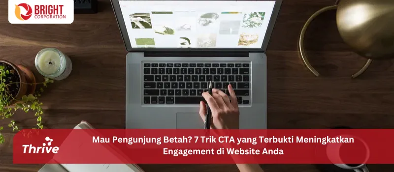 Mau Pengunjung Betah? 7 Trik CTA yang Terbukti Meningkatkan Engagement di Website Anda