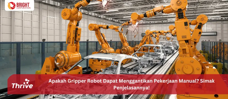 Apakah Gripper Robot Dapat Menggantikan Pekerjaan Manual? Simak Penjelasannya!