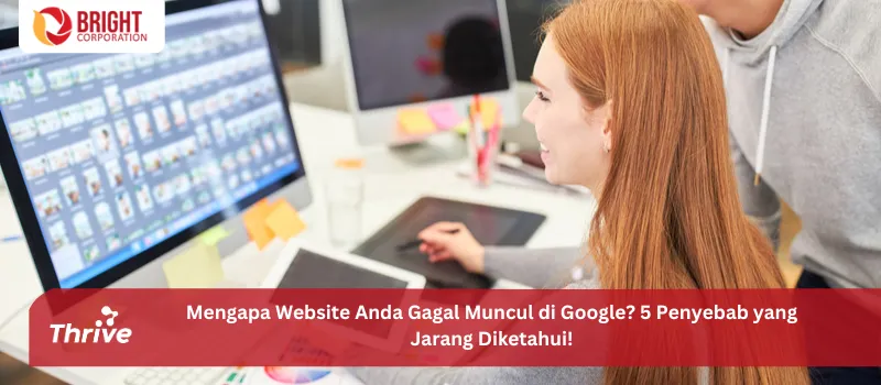 Mengapa Website Anda Gagal Muncul di Google? 5 Penyebab yang Jarang Diketahui!