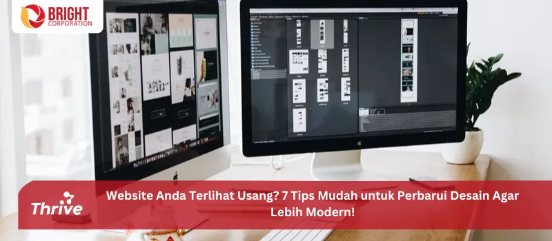 Website Anda Terlihat Usang? 7 Tips Mudah untuk Perbarui Desain Agar Lebih Modern!