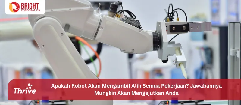 Apakah Robot Akan Mengambil Alih Semua Pekerjaan? Jawabannya Mungkin Akan Mengejutkan Anda