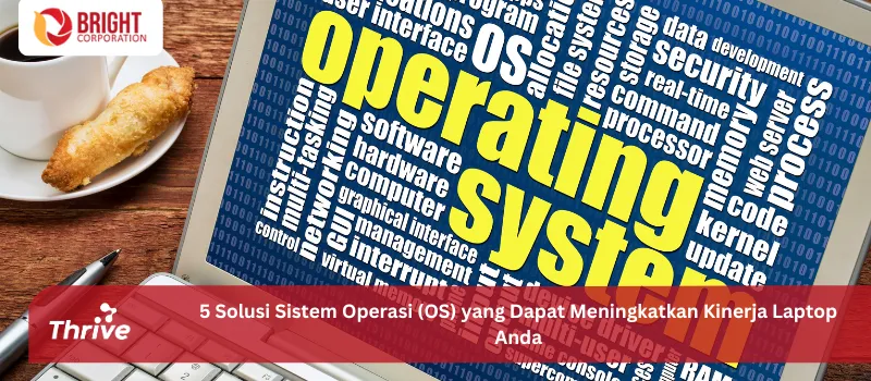 5 Solusi Sistem Operasi (OS) yang Dapat Meningkatkan Kinerja Laptop Anda