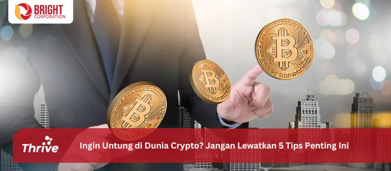 Ingin Untung di Dunia Crypto? Jangan Lewatkan 5 Tips Penting Ini