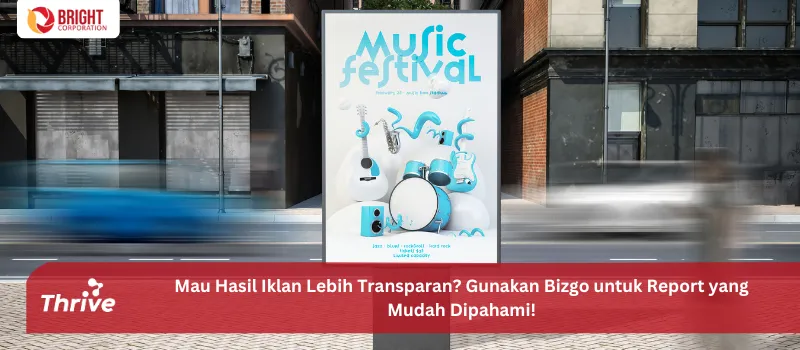 Mau Hasil Iklan Lebih Transparan? Gunakan Bizgo untuk Report yang Mudah Dipahami!