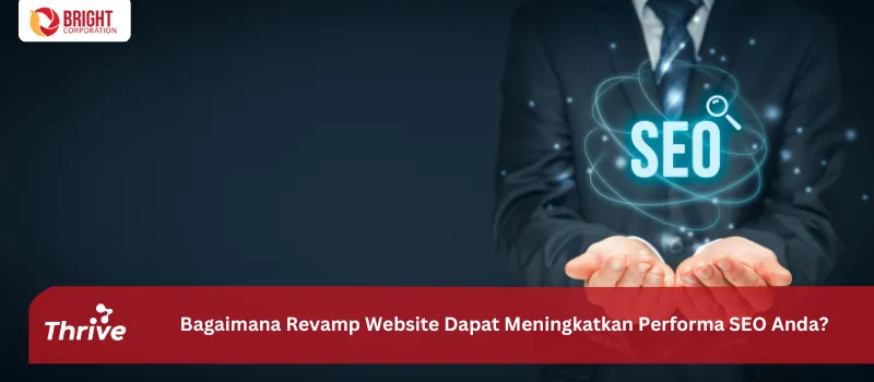 Bagaimana Revamp Website Dapat Meningkatkan Performa SEO Anda?