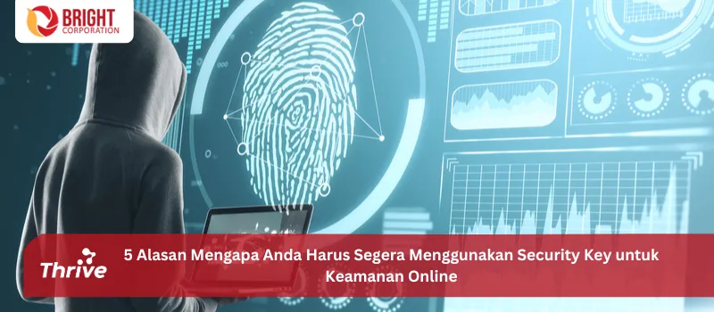 5 Alasan Mengapa Anda Harus Segera Menggunakan Security Key untuk Keamanan Online