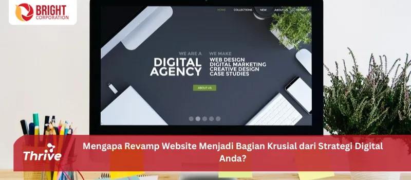 Mengapa Revamp Website Menjadi Bagian Krusial dari Strategi Digital Anda?