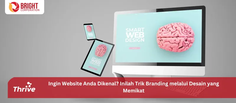 Ingin Website Anda Dikenal? Inilah Trik Branding melalui Desain yang Memikat