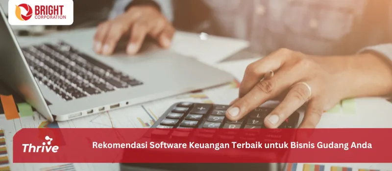 Rekomendasi Software Keuangan Terbaik untuk Bisnis Gudang Anda