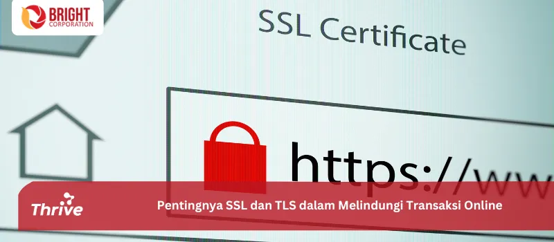 Pentingnya SSL dan TLS dalam Melindungi Transaksi Online