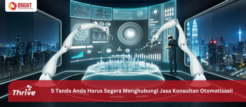 5 Tanda Anda Harus Segera Menghubungi Jasa Konsultan Otomatisasi!