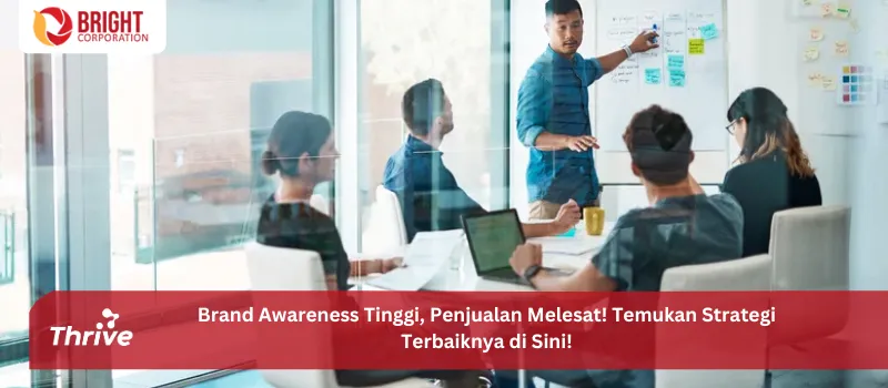 Brand Awareness Tinggi, Penjualan Melesat! Temukan Strategi Terbaiknya di Sini!