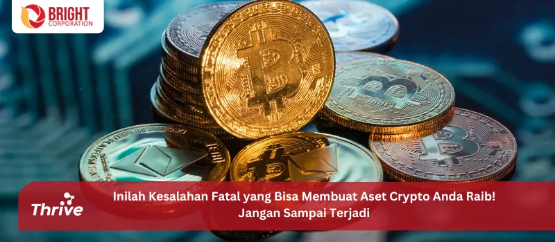 Inilah Kesalahan Fatal yang Bisa Membuat Aset Crypto Anda Raib! Jangan Sampai Terjadi