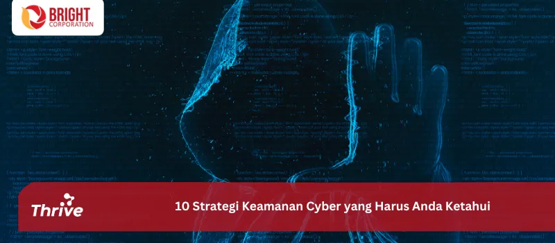 10 Strategi Keamanan Cyber yang Harus Anda Ketahui
