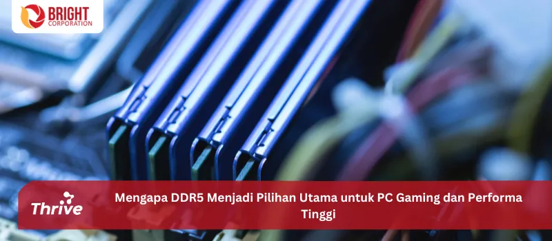 Mengapa DDR5 Menjadi Pilihan Utama untuk PC Gaming dan Performa Tinggi