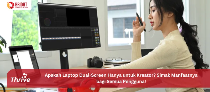 Apakah Laptop Dual-Screen Hanya untuk Kreator? Simak Manfaatnya bagi Semua Pengguna!