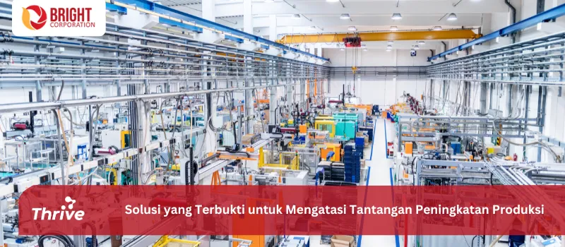Solusi yang Terbukti untuk Mengatasi Tantangan Peningkatan Produksi