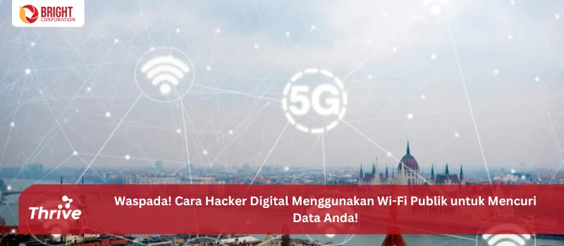 Waspada! Cara Hacker Digital Menggunakan Wi-Fi Publik untuk Mencuri Data Anda!