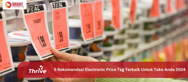 5 Rekomendasi Electronic Price Tag Terbaik untuk Toko Anda di 2024