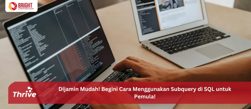 Dijamin Mudah! Begini Cara Menggunakan Subquery di SQL untuk Pemula!