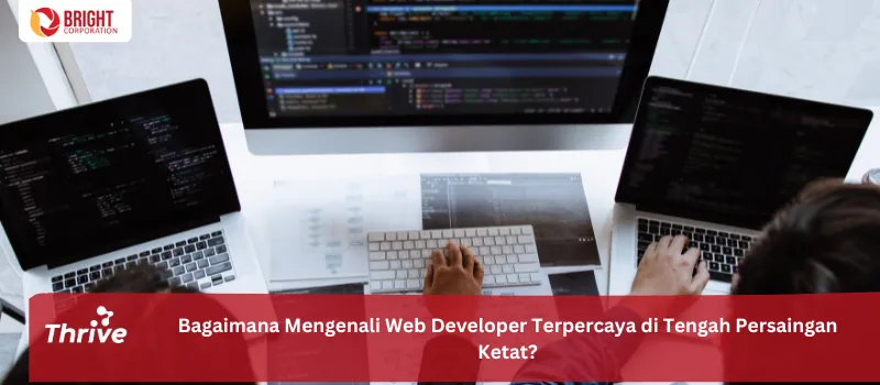 Bagaimana Mengenali Web Developer Terpercaya di Tengah Persaingan Ketat?