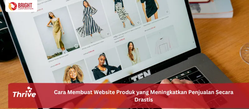Cara Membuat Website Produk yang Meningkatkan Penjualan Secara Drastis