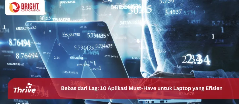 Bebas dari Lag: 10 Aplikasi Must-Have untuk Laptop yang Efisien
