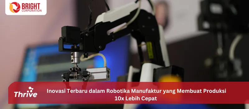 Inovasi Terbaru dalam Robotika Manufaktur yang Membuat Produksi 10x Lebih Cepat