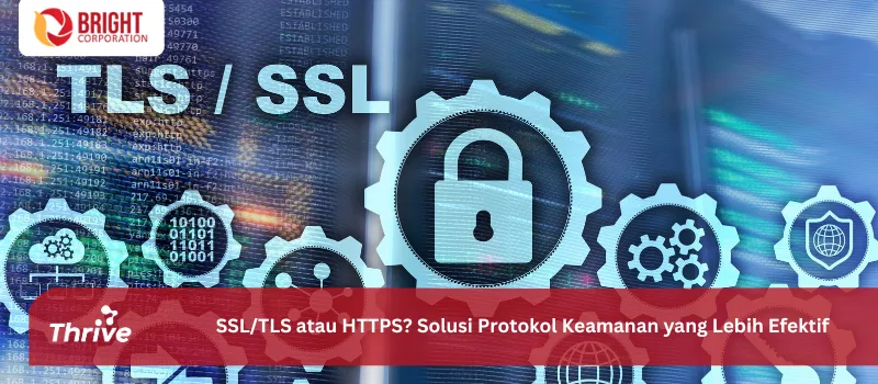 SSL/TLS atau HTTPS? Solusi Protokol Keamanan yang Lebih Efektif