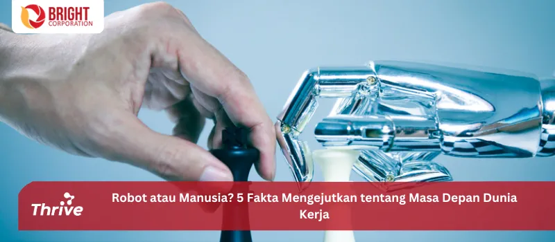 Robot atau Manusia? 5 Fakta Mengejutkan tentang Masa Depan Dunia Kerja