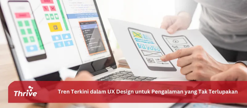 Tren Terkini dalam UX Design untuk Pengalaman yang Tak Terlupakan