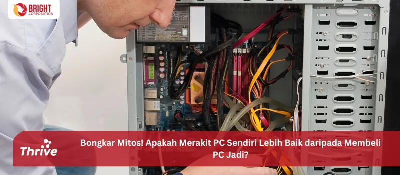 Bongkar Mitos! Apakah Merakit PC Sendiri Lebih Baik daripada Membeli PC Jadi?