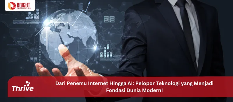 Dari Penemu Internet Hingga AI: Pelopor Teknologi yang Menjadi Fondasi Dunia Modern!
