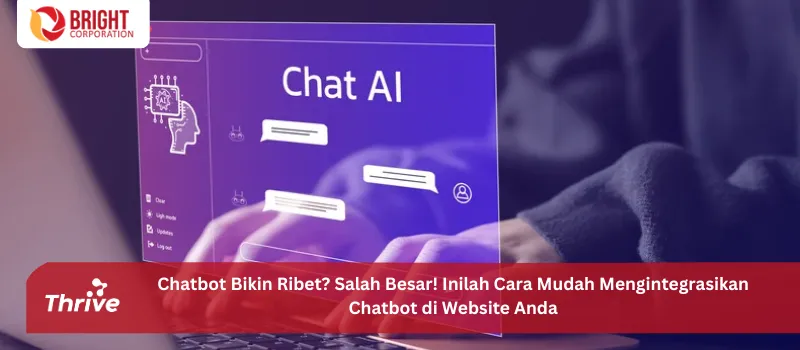 Chatbot Bikin Ribet? Salah Besar! Inilah Cara Mudah Mengintegrasikan Chatbot di Website Anda