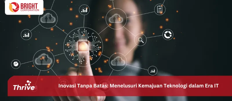 Inovasi Tanpa Batas: Menelusuri Kemajuan Teknologi dalam Era IT