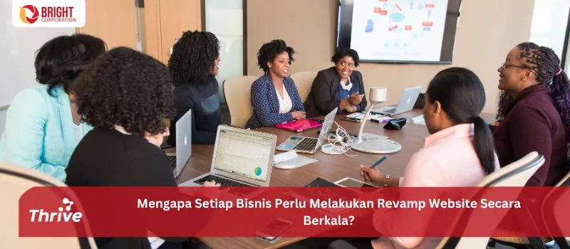 Mengapa Setiap Bisnis Perlu Melakukan Revamp Website Secara Berkala?