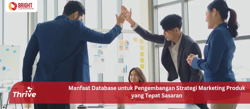 Manfaat Database untuk Pengembangan Strategi Marketing Produk yang Tepat Sasaran