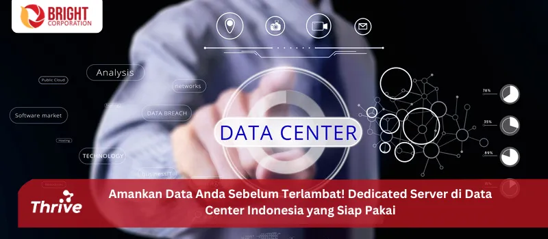 Amankan Data Anda Sebelum Terlambat! Dedicated Server di Data Center Indonesia yang Siap Pakai