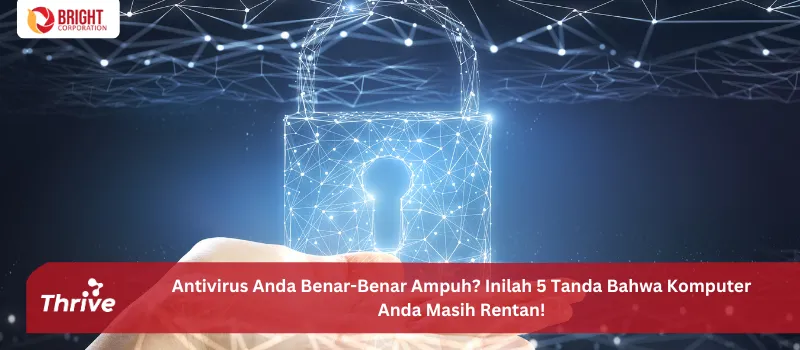 Antivirus Anda Benar-Benar Ampuh? Inilah 5 Tanda Bahwa Komputer Anda Masih Rentan!