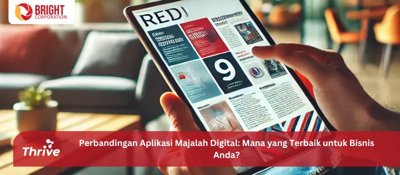 Perbandingan Aplikasi Majalah Digital: Mana yang Terbaik untuk Bisnis Anda?