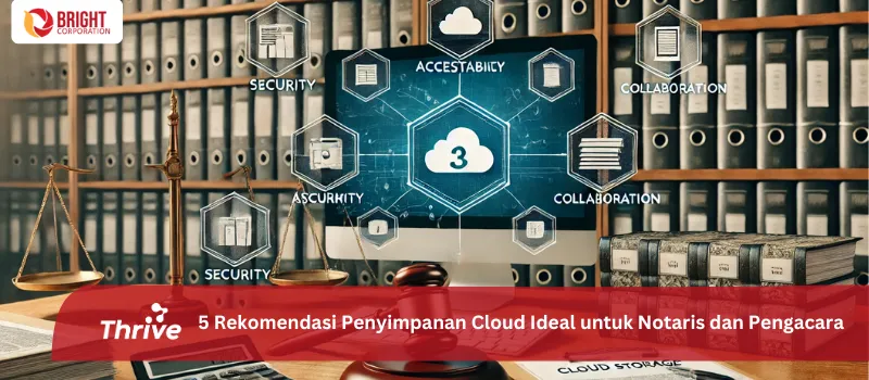 5 Rekomendasi Penyimpanan Cloud Ideal untuk Notaris dan Pengacara