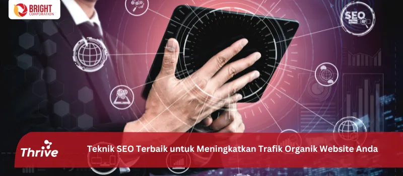 Teknik SEO Terbaik untuk Meningkatkan Trafik Organik Website Anda