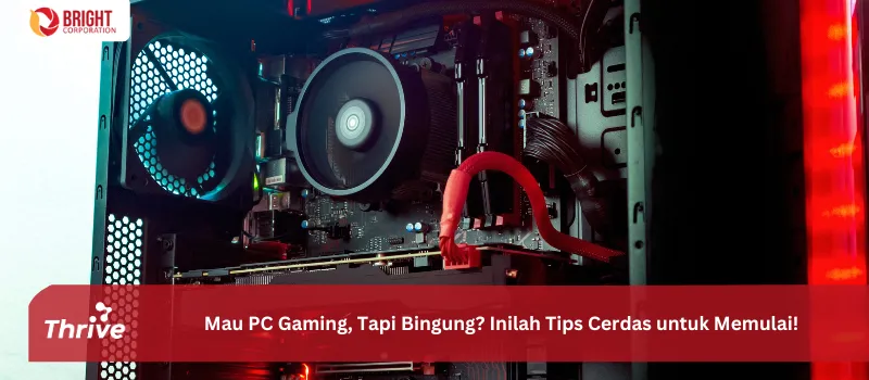 Mau PC Gaming, Tapi Bingung? Inilah Tips Cerdas untuk Memulai!