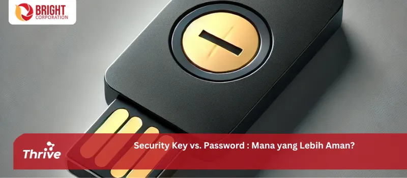 Security Key vs. Password : Mana yang Lebih Aman?